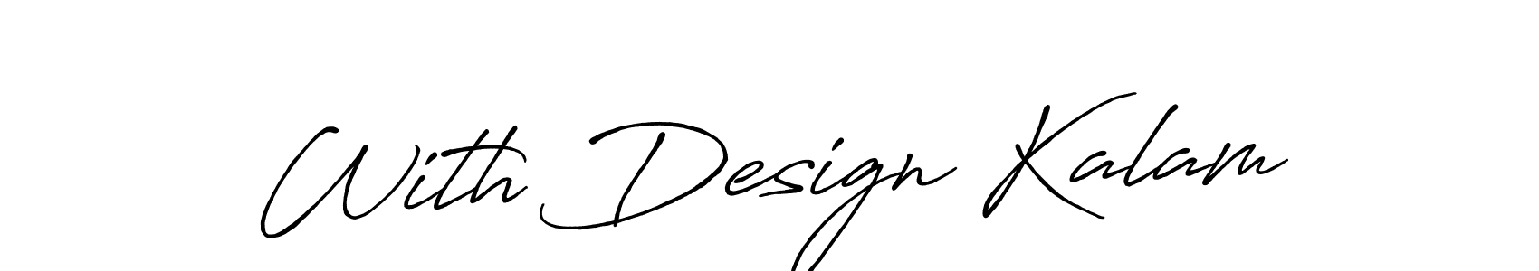 With Design Kalam stylish signature style. Best Handwritten Sign (Antro_Vectra_Bolder) for my name. Handwritten Signature Collection Ideas for my name With Design Kalam. With Design Kalam signature style 7 images and pictures png
