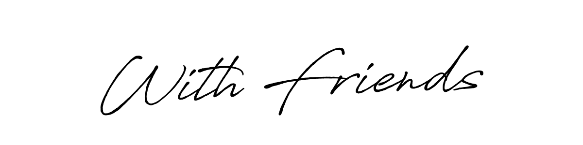 Design your own signature with our free online signature maker. With this signature software, you can create a handwritten (Antro_Vectra_Bolder) signature for name With Friends. With Friends signature style 7 images and pictures png