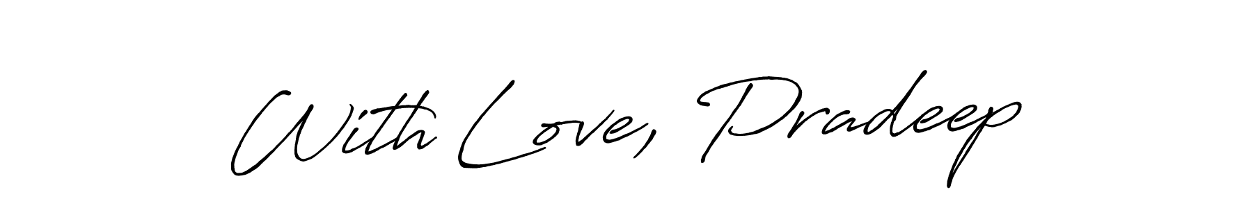 Make a beautiful signature design for name With Love, Pradeep. With this signature (Antro_Vectra_Bolder) style, you can create a handwritten signature for free. With Love, Pradeep signature style 7 images and pictures png