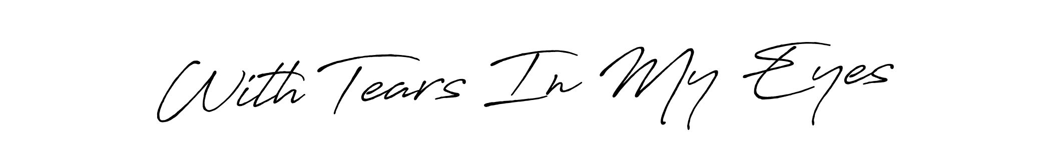 See photos of With Tears In My Eyes official signature by Spectra . Check more albums & portfolios. Read reviews & check more about Antro_Vectra_Bolder font. With Tears In My Eyes signature style 7 images and pictures png