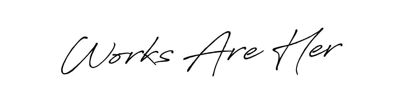 How to make Works Are Her name signature. Use Antro_Vectra_Bolder style for creating short signs online. This is the latest handwritten sign. Works Are Her signature style 7 images and pictures png