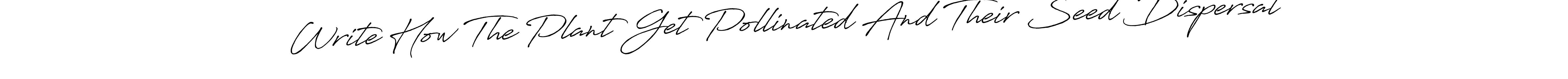 Design your own signature with our free online signature maker. With this signature software, you can create a handwritten (Antro_Vectra_Bolder) signature for name Write How The Plant Get Pollinated And Their Seed Dispersal. Write How The Plant Get Pollinated And Their Seed Dispersal signature style 7 images and pictures png