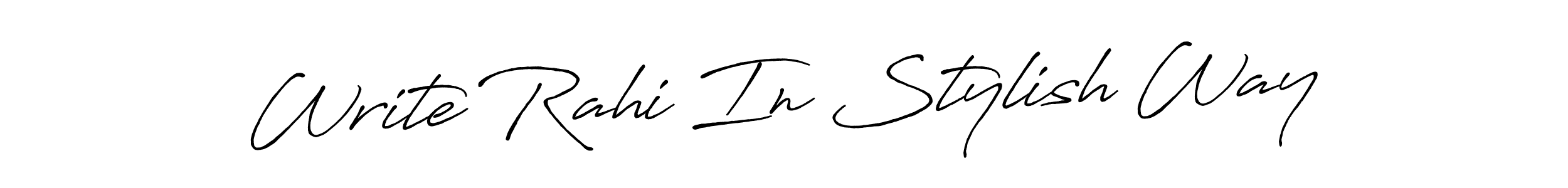 Design your own signature with our free online signature maker. With this signature software, you can create a handwritten (Antro_Vectra_Bolder) signature for name Write Rahi In Stylish Way. Write Rahi In Stylish Way signature style 7 images and pictures png