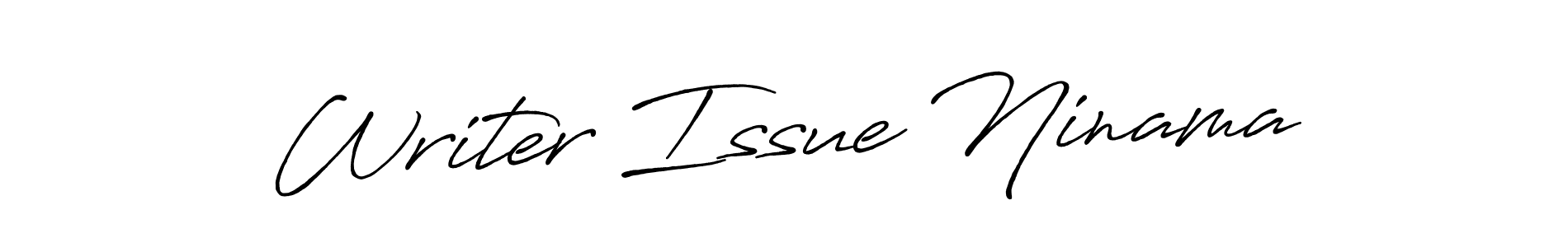 Make a beautiful signature design for name Writer Issue Ninama. With this signature (Antro_Vectra_Bolder) style, you can create a handwritten signature for free. Writer Issue Ninama signature style 7 images and pictures png
