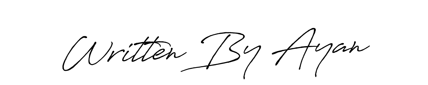 You should practise on your own different ways (Antro_Vectra_Bolder) to write your name (Written By Ayan) in signature. don't let someone else do it for you. Written By Ayan signature style 7 images and pictures png