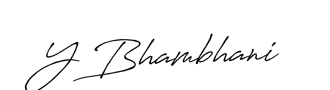 Create a beautiful signature design for name Y Bhambhani. With this signature (Antro_Vectra_Bolder) fonts, you can make a handwritten signature for free. Y Bhambhani signature style 7 images and pictures png