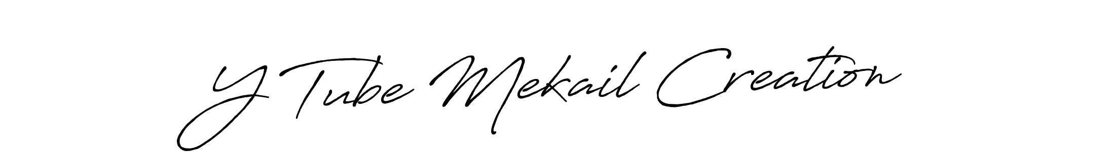 Make a short Y Tube Mekail Creation signature style. Manage your documents anywhere anytime using Antro_Vectra_Bolder. Create and add eSignatures, submit forms, share and send files easily. Y Tube Mekail Creation signature style 7 images and pictures png