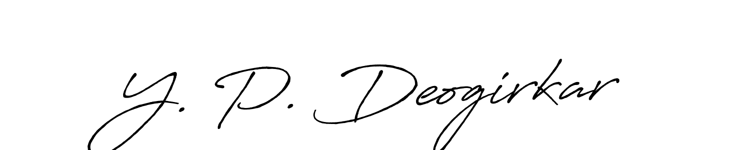 Make a short Y. P. Deogirkar signature style. Manage your documents anywhere anytime using Antro_Vectra_Bolder. Create and add eSignatures, submit forms, share and send files easily. Y. P. Deogirkar signature style 7 images and pictures png