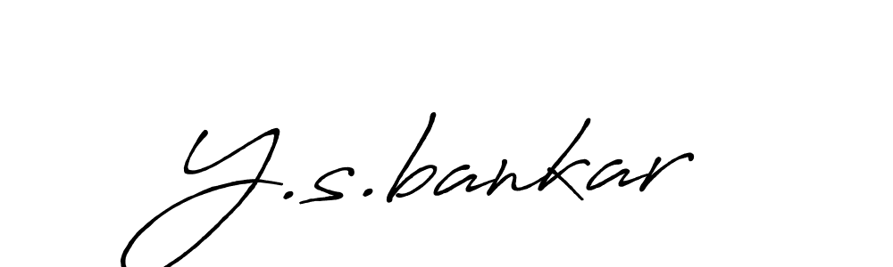 Make a beautiful signature design for name Y.s.bankar. With this signature (Antro_Vectra_Bolder) style, you can create a handwritten signature for free. Y.s.bankar signature style 7 images and pictures png