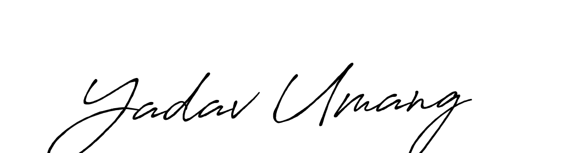 You should practise on your own different ways (Antro_Vectra_Bolder) to write your name (Yadav Umang) in signature. don't let someone else do it for you. Yadav Umang signature style 7 images and pictures png