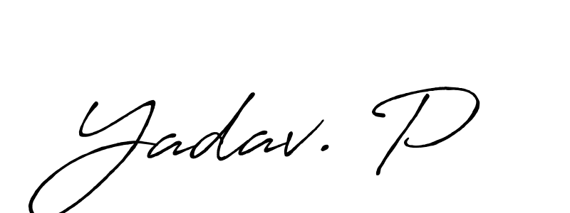 if you are searching for the best signature style for your name Yadav. P. so please give up your signature search. here we have designed multiple signature styles  using Antro_Vectra_Bolder. Yadav. P signature style 7 images and pictures png
