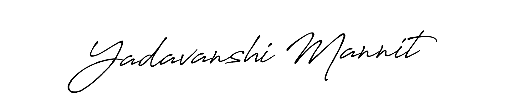 It looks lik you need a new signature style for name Yadavanshi Mannit. Design unique handwritten (Antro_Vectra_Bolder) signature with our free signature maker in just a few clicks. Yadavanshi Mannit signature style 7 images and pictures png