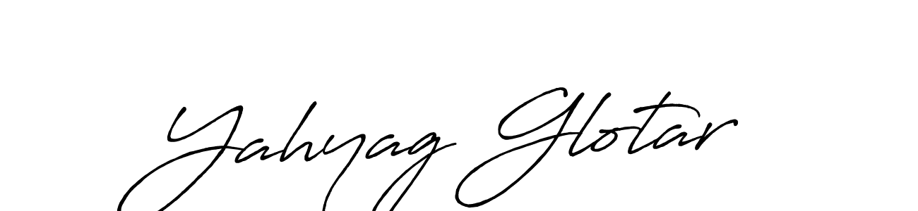 Create a beautiful signature design for name Yahyag Glotar. With this signature (Antro_Vectra_Bolder) fonts, you can make a handwritten signature for free. Yahyag Glotar signature style 7 images and pictures png