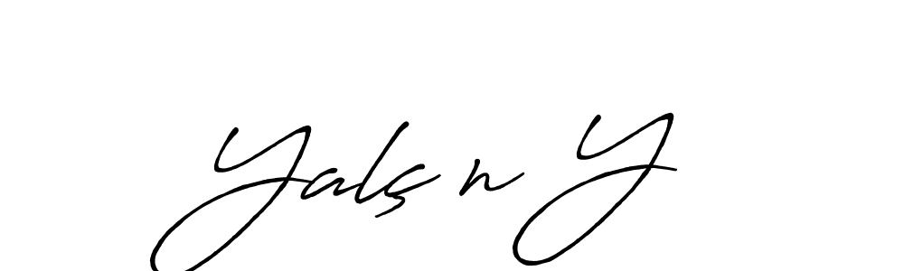 How to make Yalçın Y name signature. Use Antro_Vectra_Bolder style for creating short signs online. This is the latest handwritten sign. Yalçın Y signature style 7 images and pictures png