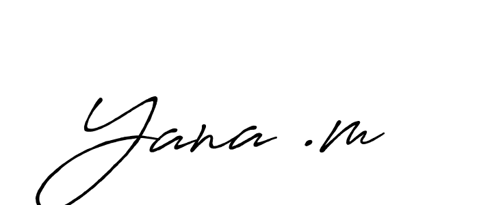 How to make Yana .m signature? Antro_Vectra_Bolder is a professional autograph style. Create handwritten signature for Yana .m name. Yana .m signature style 7 images and pictures png