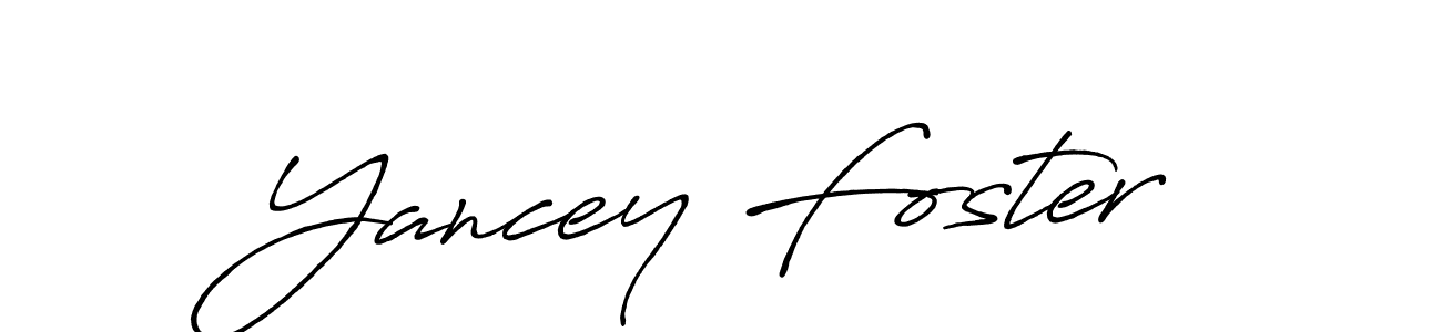 Make a short Yancey Foster signature style. Manage your documents anywhere anytime using Antro_Vectra_Bolder. Create and add eSignatures, submit forms, share and send files easily. Yancey Foster signature style 7 images and pictures png