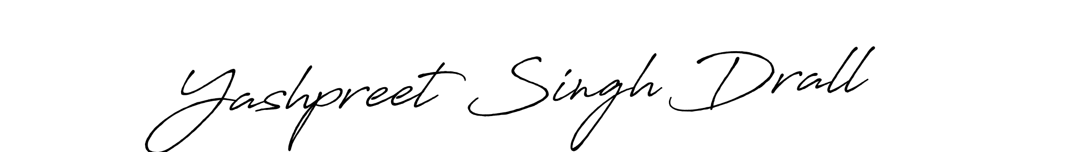 Yashpreet Singh Drall stylish signature style. Best Handwritten Sign (Antro_Vectra_Bolder) for my name. Handwritten Signature Collection Ideas for my name Yashpreet Singh Drall. Yashpreet Singh Drall signature style 7 images and pictures png