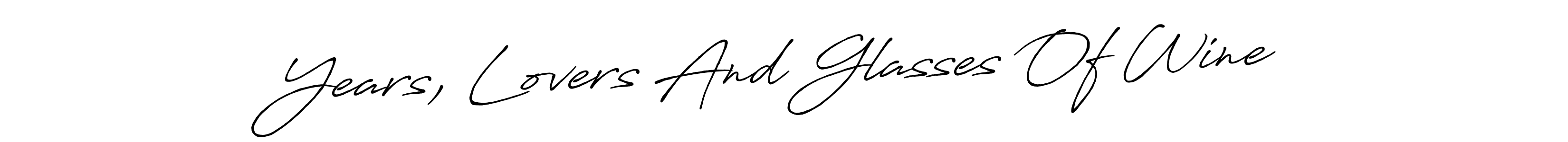 if you are searching for the best signature style for your name Years, Lovers And Glasses Of Wine. so please give up your signature search. here we have designed multiple signature styles  using Antro_Vectra_Bolder. Years, Lovers And Glasses Of Wine signature style 7 images and pictures png