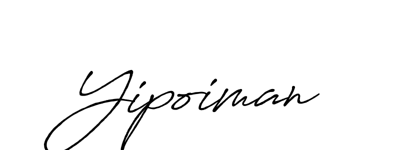 Also we have Yipoiman name is the best signature style. Create professional handwritten signature collection using Antro_Vectra_Bolder autograph style. Yipoiman signature style 7 images and pictures png