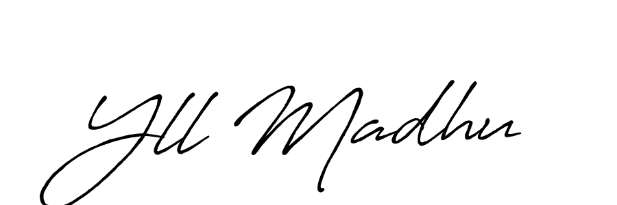 Also we have Yll Madhu name is the best signature style. Create professional handwritten signature collection using Antro_Vectra_Bolder autograph style. Yll Madhu signature style 7 images and pictures png