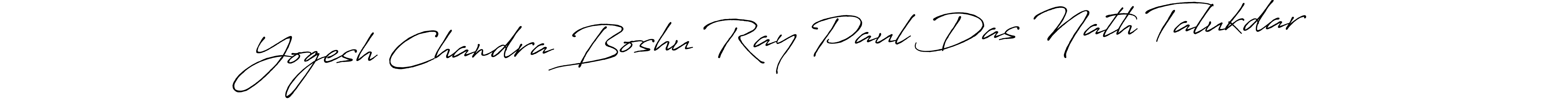 Use a signature maker to create a handwritten signature online. With this signature software, you can design (Antro_Vectra_Bolder) your own signature for name Yogesh Chandra Boshu Ray Paul Das Nath Talukdar. Yogesh Chandra Boshu Ray Paul Das Nath Talukdar signature style 7 images and pictures png