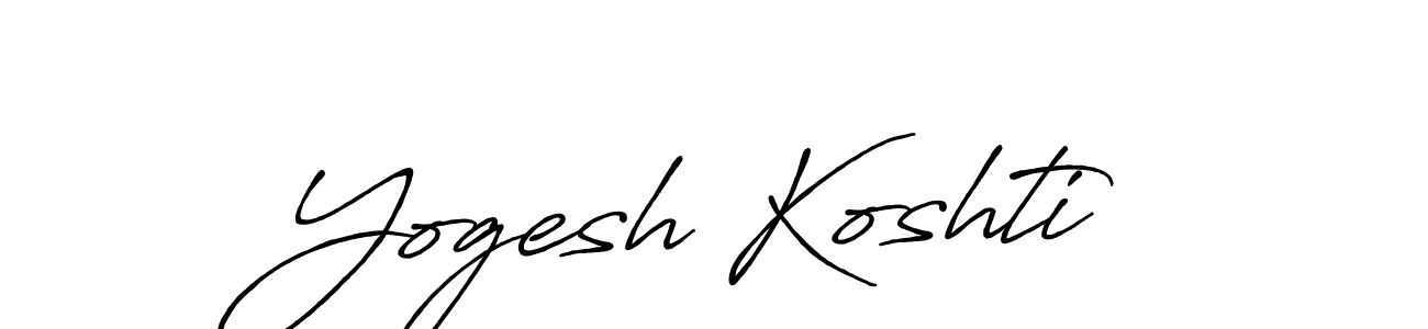 You should practise on your own different ways (Antro_Vectra_Bolder) to write your name (Yogesh Koshti) in signature. don't let someone else do it for you. Yogesh Koshti signature style 7 images and pictures png