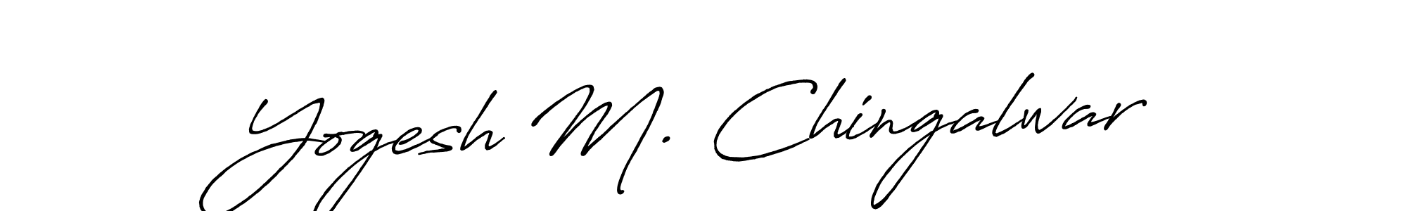 Make a short Yogesh M. Chingalwar signature style. Manage your documents anywhere anytime using Antro_Vectra_Bolder. Create and add eSignatures, submit forms, share and send files easily. Yogesh M. Chingalwar signature style 7 images and pictures png