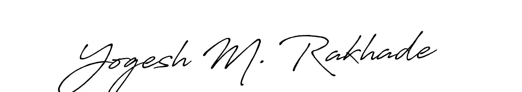 How to make Yogesh M. Rakhade name signature. Use Antro_Vectra_Bolder style for creating short signs online. This is the latest handwritten sign. Yogesh M. Rakhade signature style 7 images and pictures png