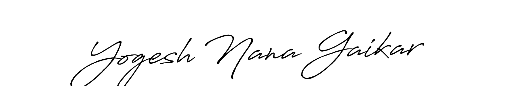 Antro_Vectra_Bolder is a professional signature style that is perfect for those who want to add a touch of class to their signature. It is also a great choice for those who want to make their signature more unique. Get Yogesh Nana Gaikar name to fancy signature for free. Yogesh Nana Gaikar signature style 7 images and pictures png