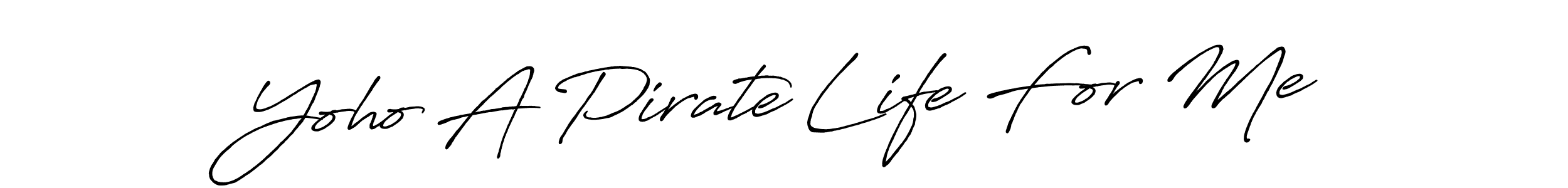 if you are searching for the best signature style for your name Yoho A Pirate Life For Me. so please give up your signature search. here we have designed multiple signature styles  using Antro_Vectra_Bolder. Yoho A Pirate Life For Me signature style 7 images and pictures png