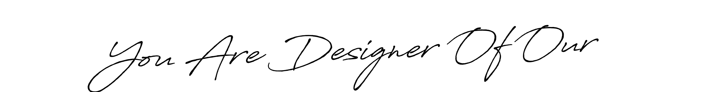 Check out images of Autograph of You Are Designer Of Our name. Actor You Are Designer Of Our Signature Style. Antro_Vectra_Bolder is a professional sign style online. You Are Designer Of Our signature style 7 images and pictures png
