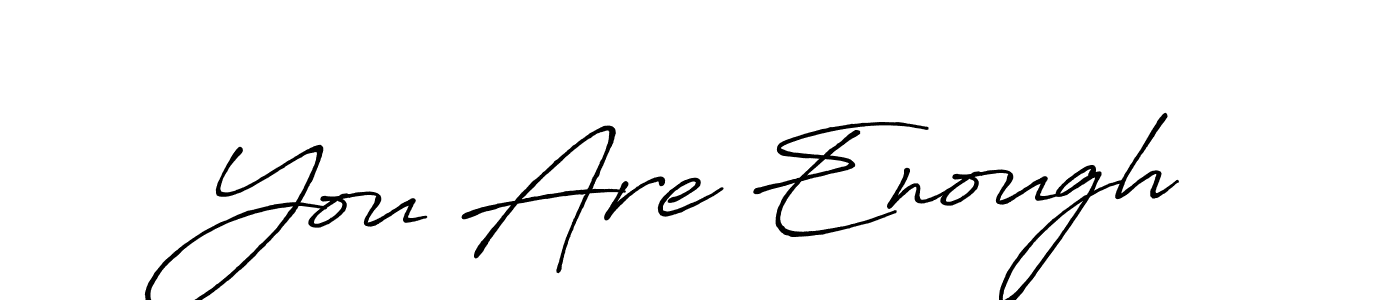 Design your own signature with our free online signature maker. With this signature software, you can create a handwritten (Antro_Vectra_Bolder) signature for name You Are Enough. You Are Enough signature style 7 images and pictures png