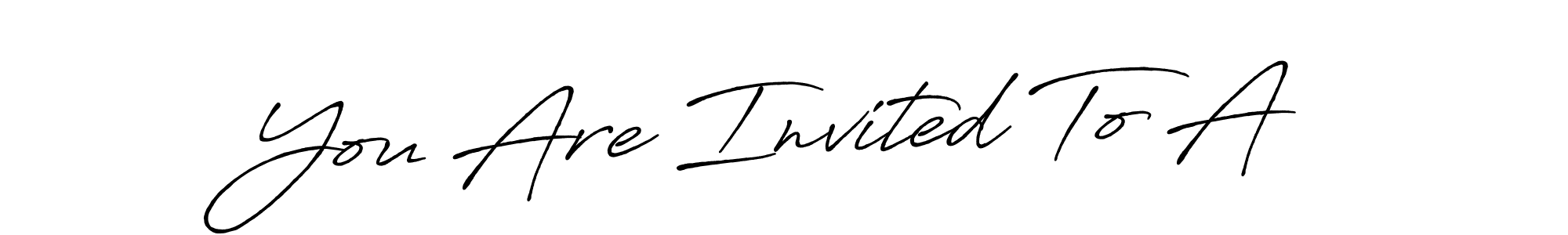 How to make You Are Invited To A name signature. Use Antro_Vectra_Bolder style for creating short signs online. This is the latest handwritten sign. You Are Invited To A signature style 7 images and pictures png