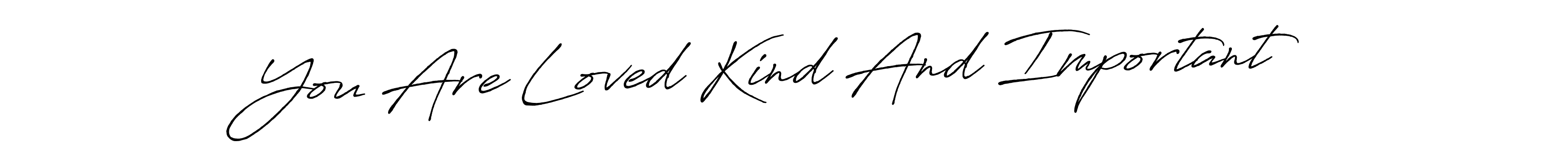Here are the top 10 professional signature styles for the name You Are Loved Kind And Important. These are the best autograph styles you can use for your name. You Are Loved Kind And Important signature style 7 images and pictures png
