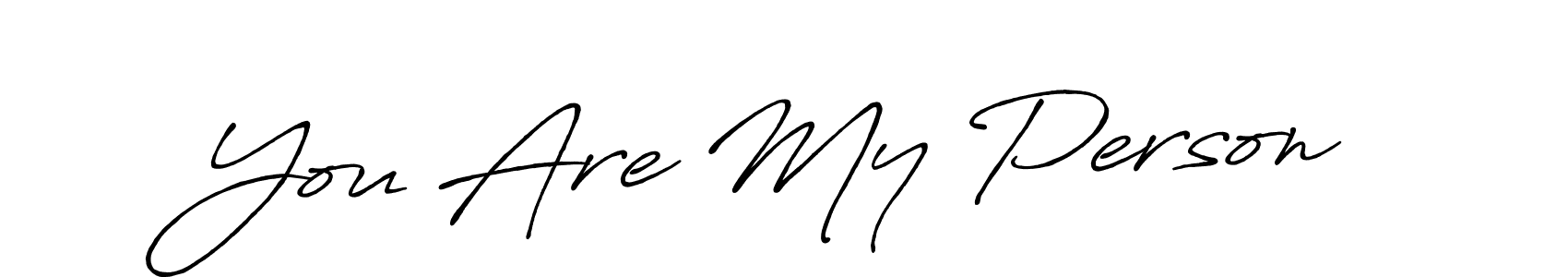 The best way (Antro_Vectra_Bolder) to make a short signature is to pick only two or three words in your name. The name You Are My Person include a total of six letters. For converting this name. You Are My Person signature style 7 images and pictures png