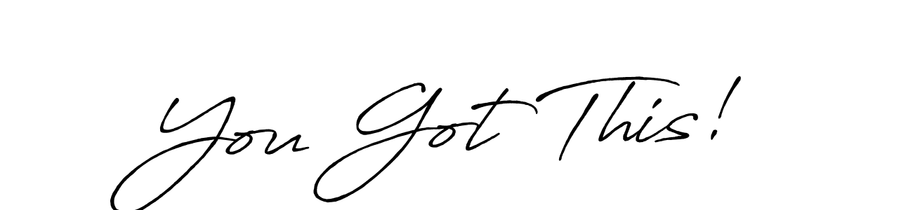 How to make You Got This! name signature. Use Antro_Vectra_Bolder style for creating short signs online. This is the latest handwritten sign. You Got This! signature style 7 images and pictures png