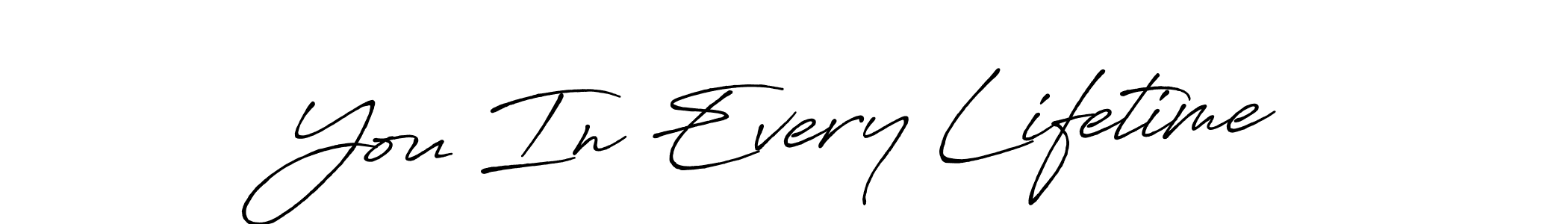 Check out images of Autograph of You In Every Lifetime name. Actor You In Every Lifetime Signature Style. Antro_Vectra_Bolder is a professional sign style online. You In Every Lifetime signature style 7 images and pictures png