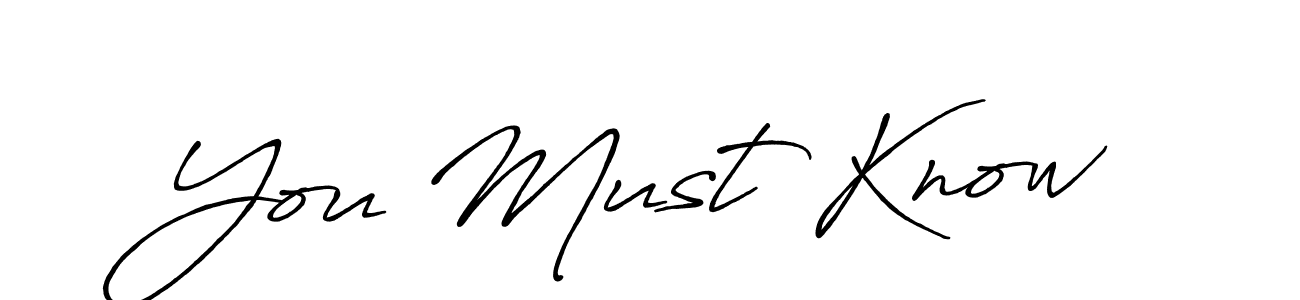 Create a beautiful signature design for name You Must Know. With this signature (Antro_Vectra_Bolder) fonts, you can make a handwritten signature for free. You Must Know signature style 7 images and pictures png