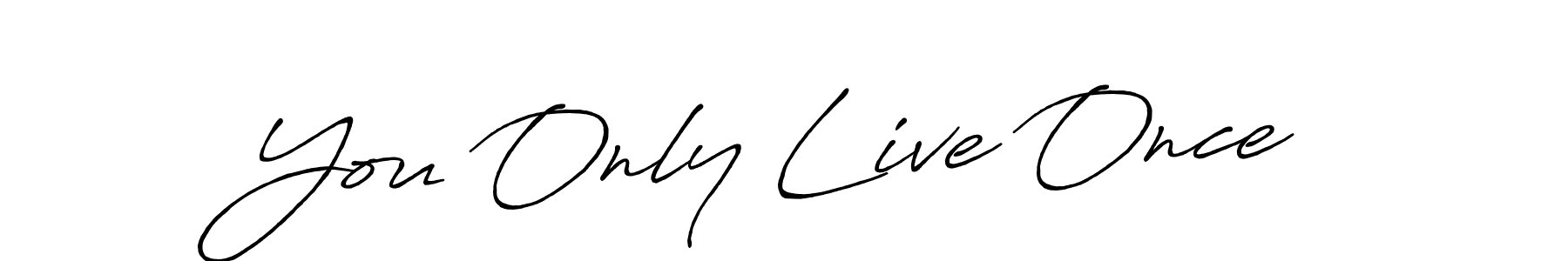 Best and Professional Signature Style for You Only Live Once. Antro_Vectra_Bolder Best Signature Style Collection. You Only Live Once signature style 7 images and pictures png