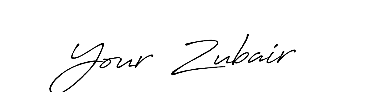 Make a beautiful signature design for name Your  Zubair. With this signature (Antro_Vectra_Bolder) style, you can create a handwritten signature for free. Your  Zubair signature style 7 images and pictures png
