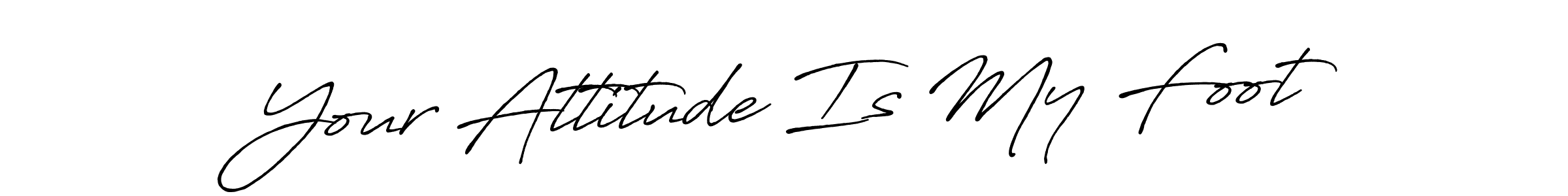 Use a signature maker to create a handwritten signature online. With this signature software, you can design (Antro_Vectra_Bolder) your own signature for name Your Attitude Is My Foot. Your Attitude Is My Foot signature style 7 images and pictures png