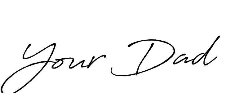 Check out images of Autograph of Your Dad name. Actor Your Dad Signature Style. Antro_Vectra_Bolder is a professional sign style online. Your Dad signature style 7 images and pictures png