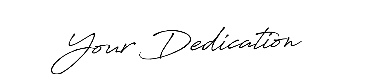 The best way (Antro_Vectra_Bolder) to make a short signature is to pick only two or three words in your name. The name Your Dedication include a total of six letters. For converting this name. Your Dedication signature style 7 images and pictures png