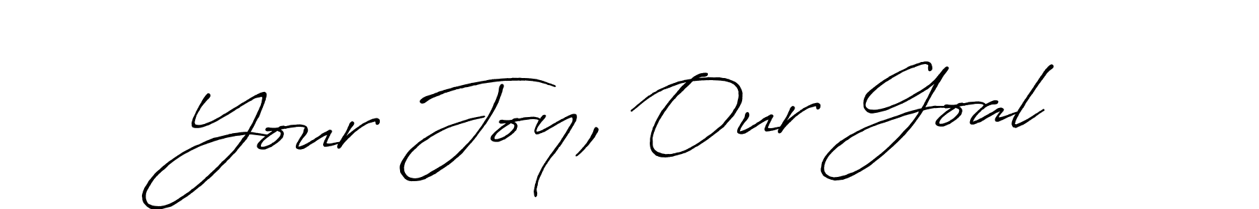 Use a signature maker to create a handwritten signature online. With this signature software, you can design (Antro_Vectra_Bolder) your own signature for name Your Joy, Our Goal. Your Joy, Our Goal signature style 7 images and pictures png