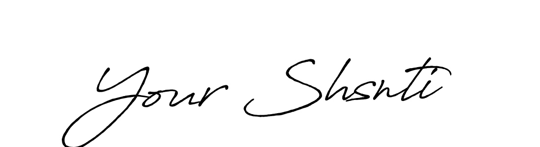 Design your own signature with our free online signature maker. With this signature software, you can create a handwritten (Antro_Vectra_Bolder) signature for name Your Shsnti. Your Shsnti signature style 7 images and pictures png