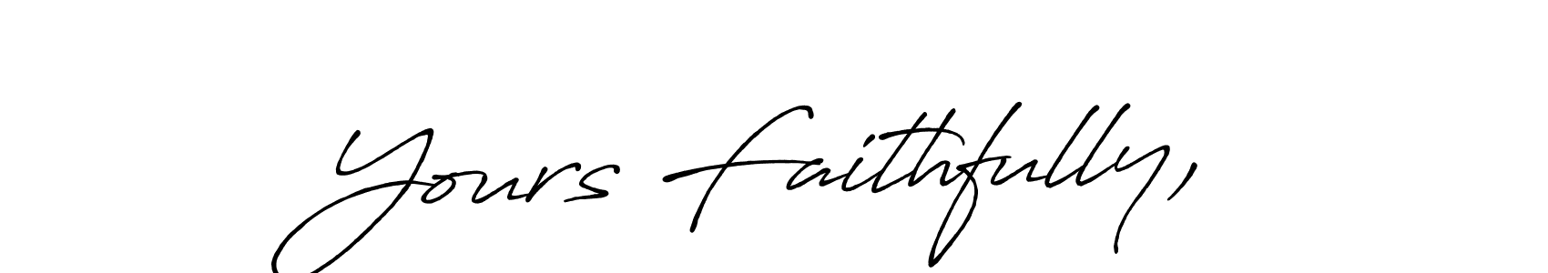 Make a beautiful signature design for name Yours Faithfully,. With this signature (Antro_Vectra_Bolder) style, you can create a handwritten signature for free. Yours Faithfully, signature style 7 images and pictures png