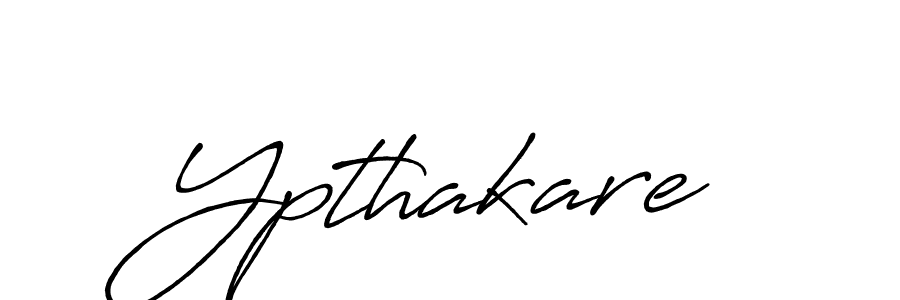 Design your own signature with our free online signature maker. With this signature software, you can create a handwritten (Antro_Vectra_Bolder) signature for name Ypthakare. Ypthakare signature style 7 images and pictures png