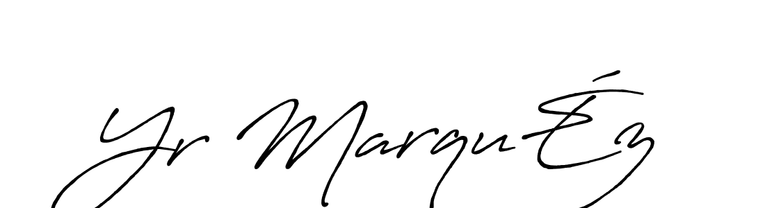 Yr MarquÉz stylish signature style. Best Handwritten Sign (Antro_Vectra_Bolder) for my name. Handwritten Signature Collection Ideas for my name Yr MarquÉz. Yr MarquÉz signature style 7 images and pictures png