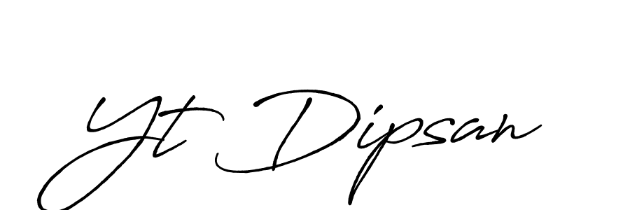 You should practise on your own different ways (Antro_Vectra_Bolder) to write your name (Yt Dipsan) in signature. don't let someone else do it for you. Yt Dipsan signature style 7 images and pictures png