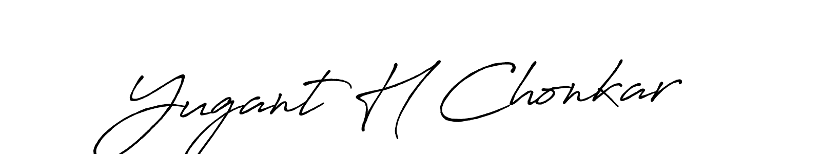 Best and Professional Signature Style for Yugant H Chonkar. Antro_Vectra_Bolder Best Signature Style Collection. Yugant H Chonkar signature style 7 images and pictures png